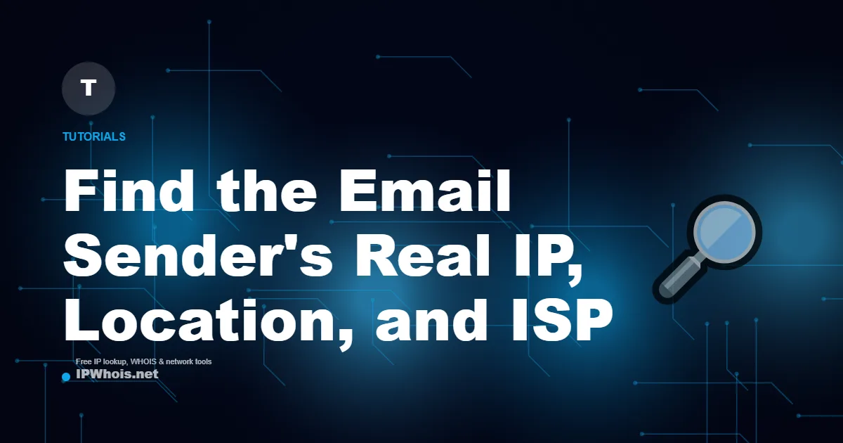 How to Read an Email Header to Find the Sender's Real IP, Location, and ISP